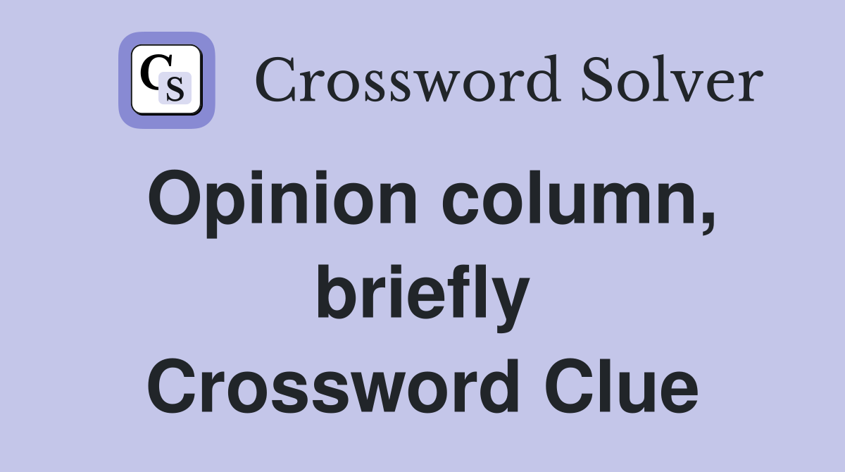 Opinion column, briefly Crossword Clue