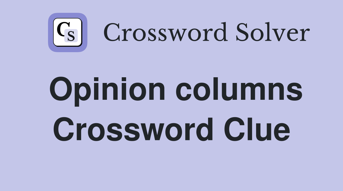 Opinion columns Crossword Clue