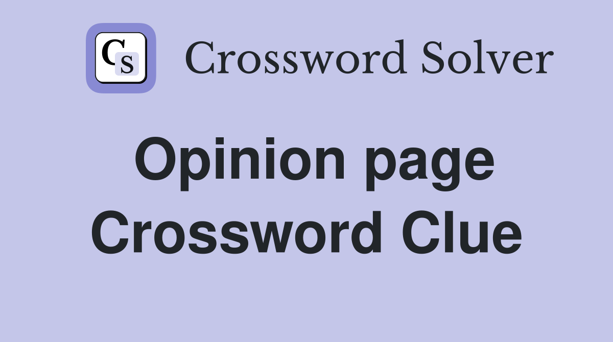 Opinion page Crossword Clue