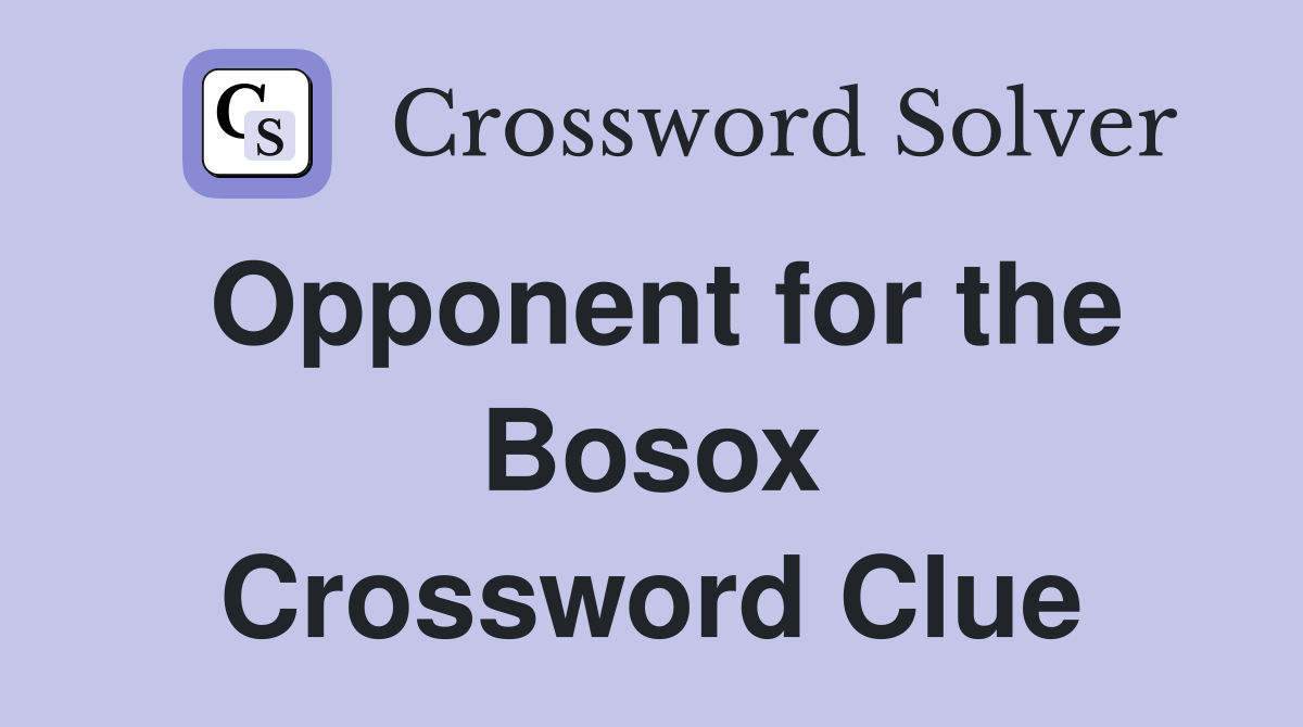 Opponent for the Bosox Crossword Clue