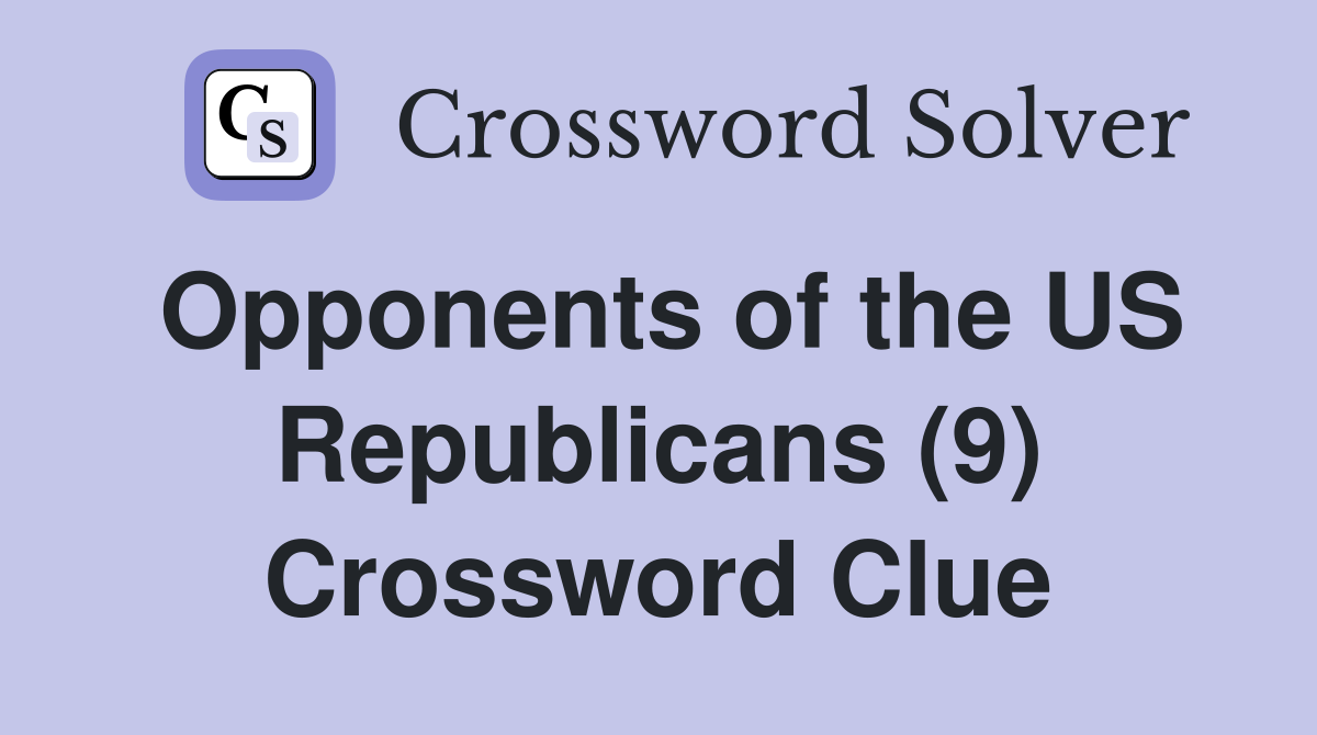 Opponents of the US Republicans (9) Crossword Clue