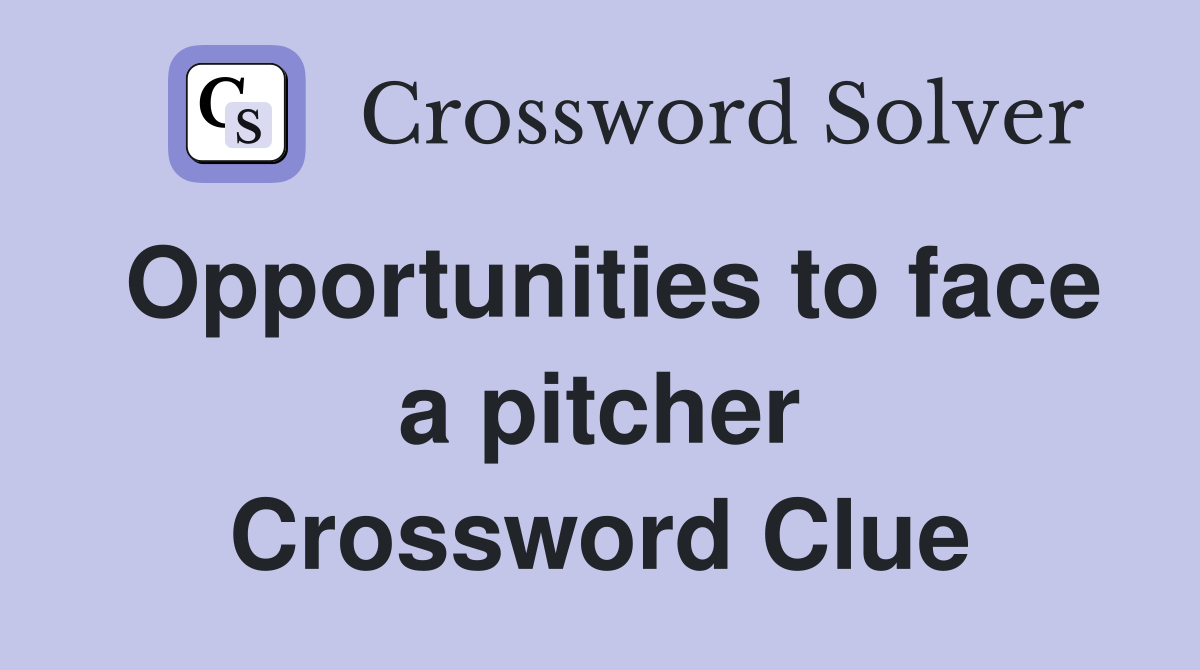 Opportunities to face a pitcher Crossword Clue