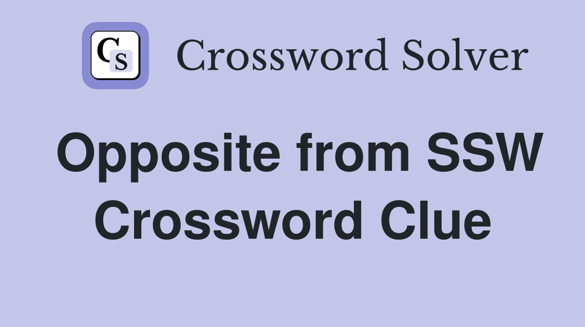 Opposite from SSW Crossword Clue