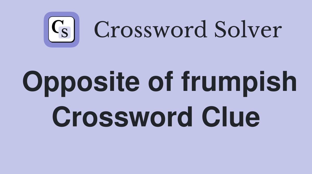 Opposite of frumpish Crossword Clue