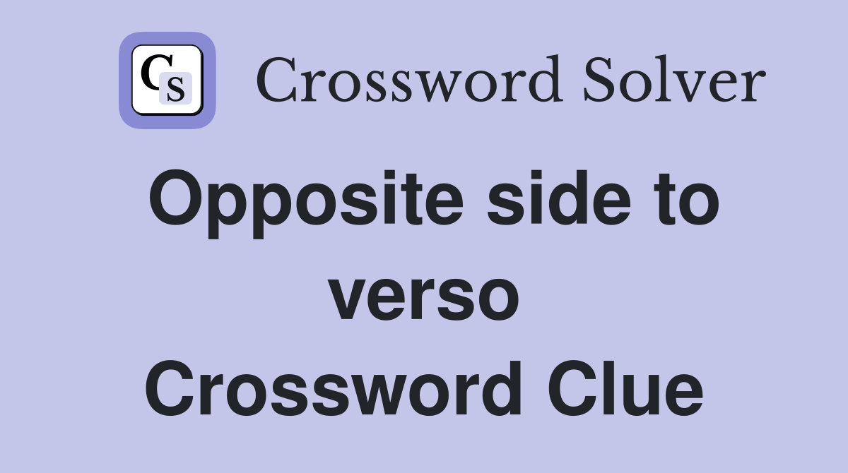 Opposite side to verso Crossword Clue