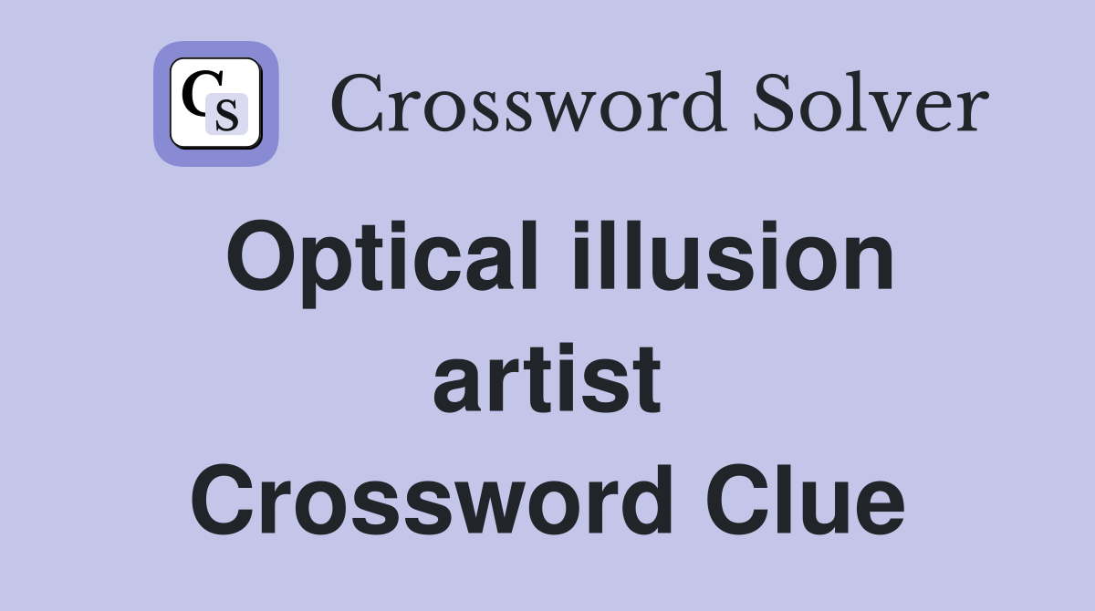 Optical illusion artist Crossword Clue