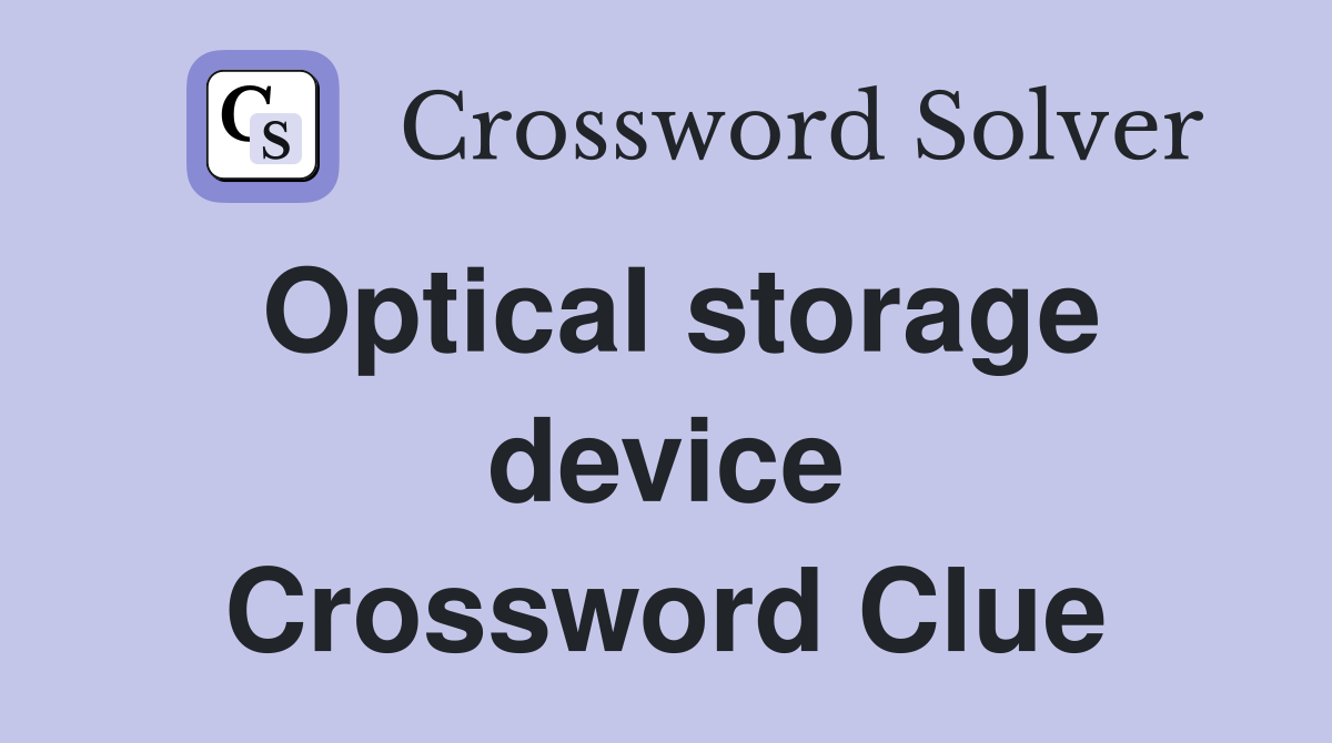Optical storage device Crossword Clue