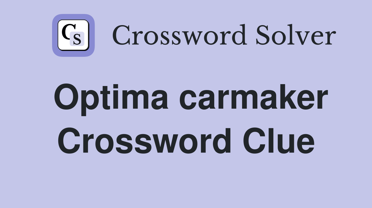 Optima carmaker Crossword Clue