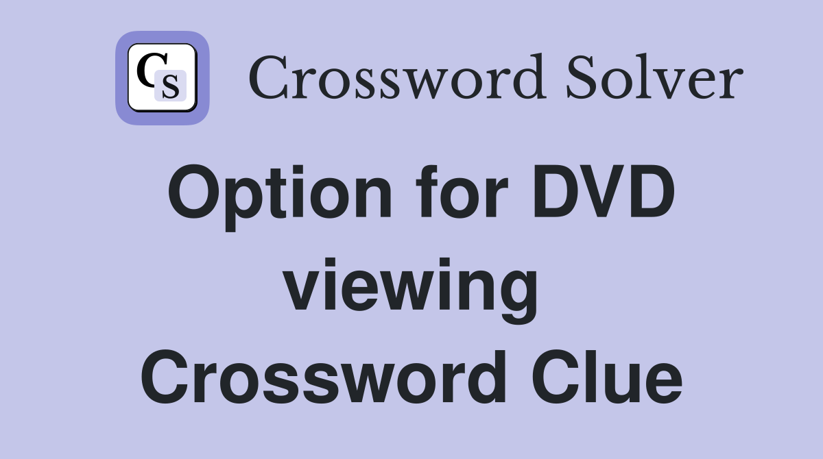 Option for DVD viewing Crossword Clue