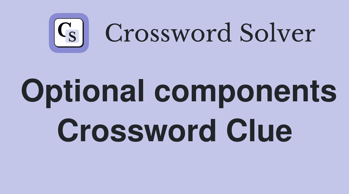 Optional components Crossword Clue