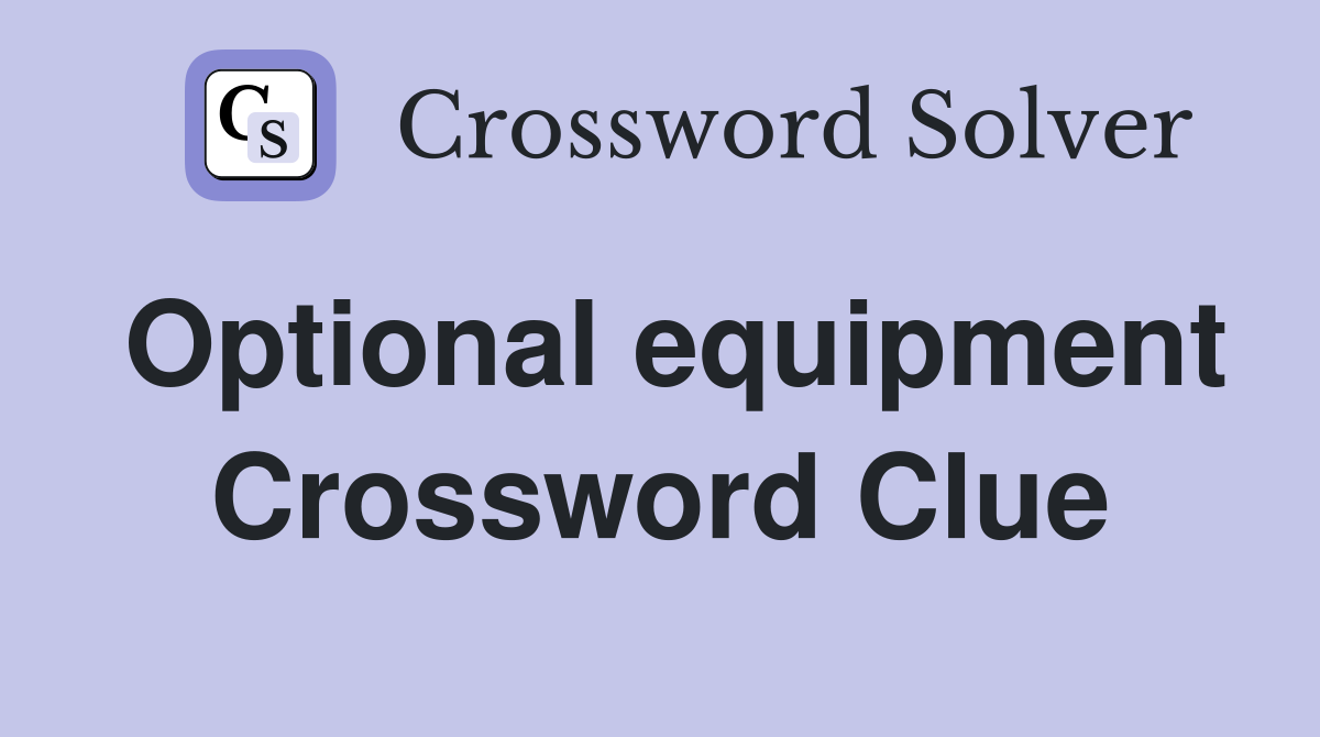 Optional equipment Crossword Clue