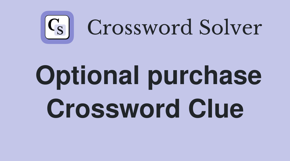 Optional purchase Crossword Clue