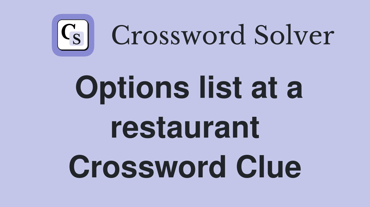 Options list at a restaurant Crossword Clue