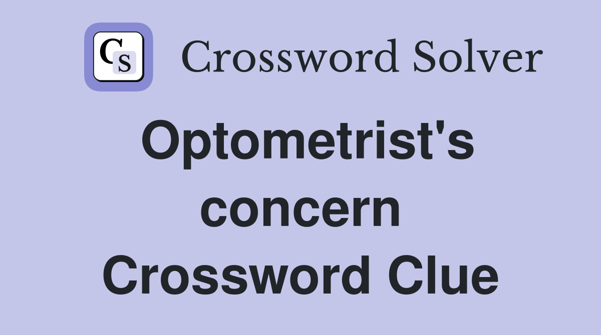 Optometrist's concern Crossword Clue