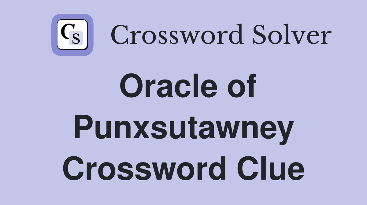 Oracle of Punxsutawney Crossword Clue