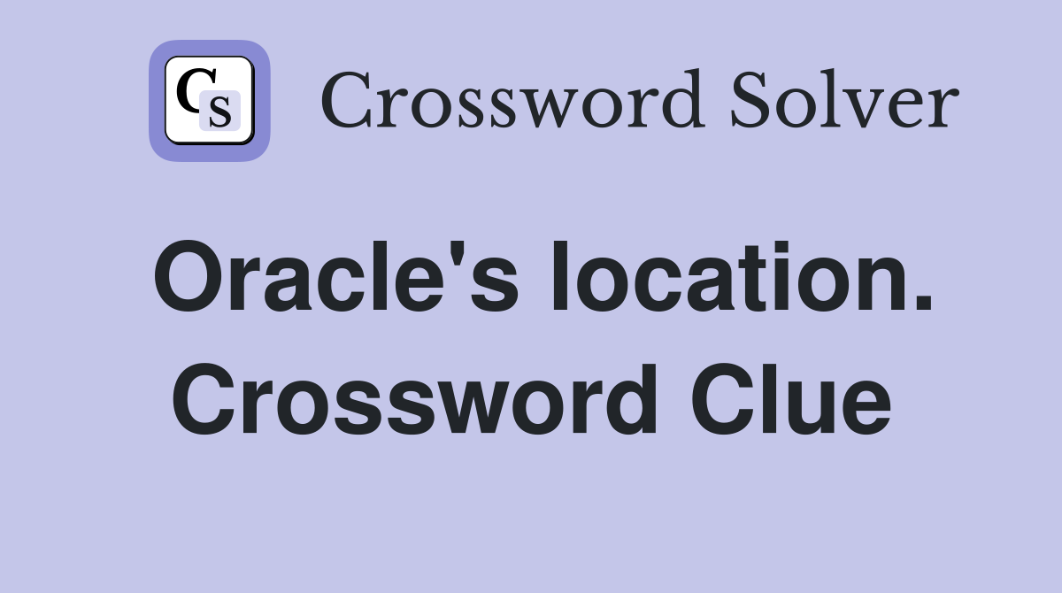 Oracle's location. Crossword Clue