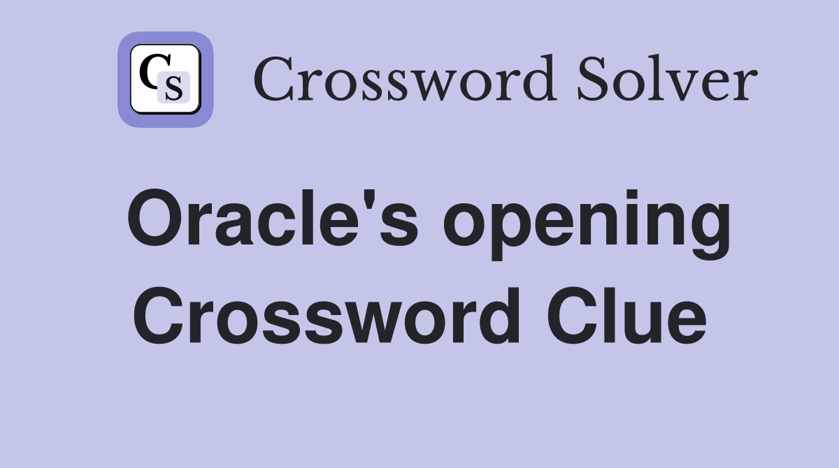 Oracle's opening Crossword Clue