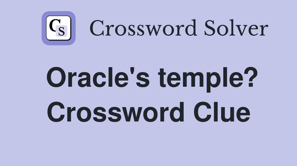 Oracle's temple? Crossword Clue