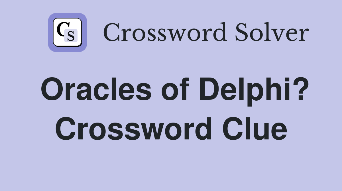Oracles of Delphi? Crossword Clue