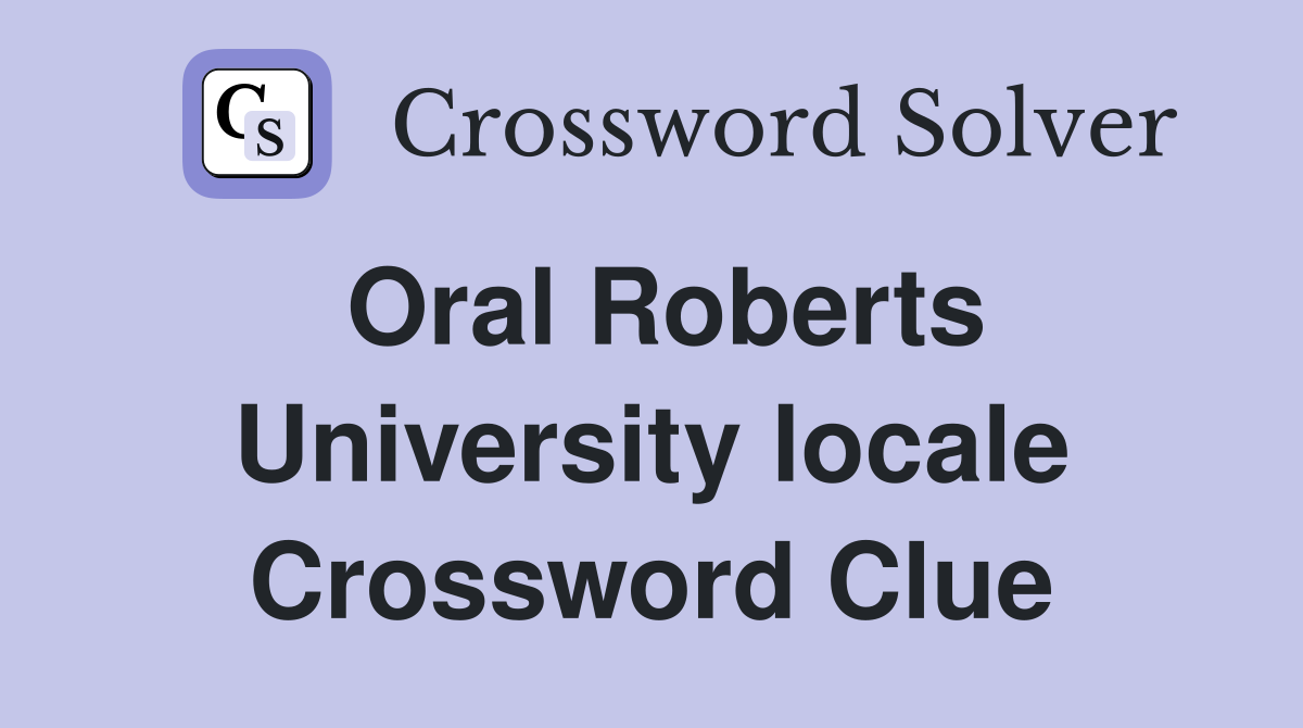 Oral Roberts University locale Crossword Clue