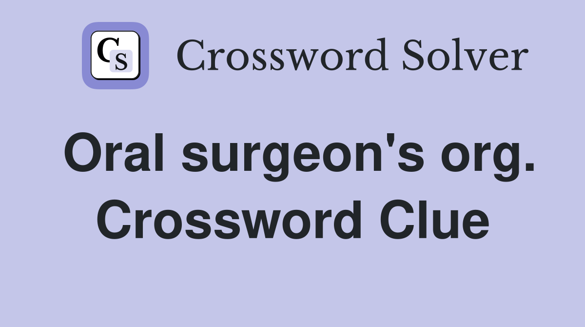 Oral surgeon's org. Crossword Clue