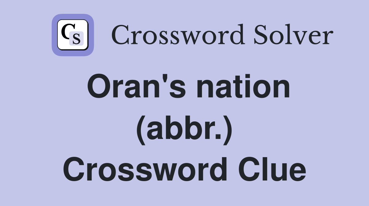 Oran's nation (abbr.) Crossword Clue