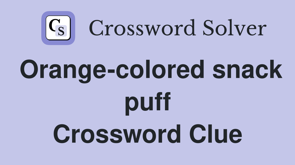 Orange-colored snack puff Crossword Clue