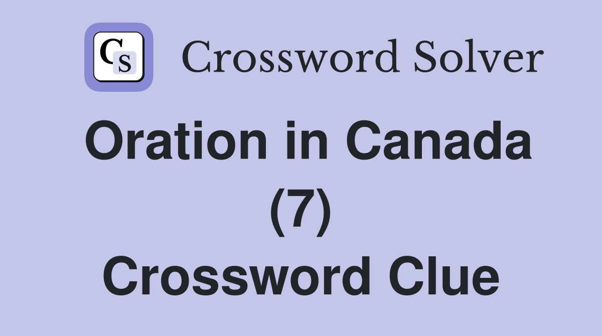 Oration in Canada (7) Crossword Clue