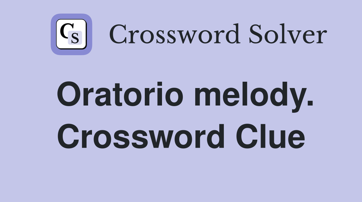 Oratorio melody. Crossword Clue