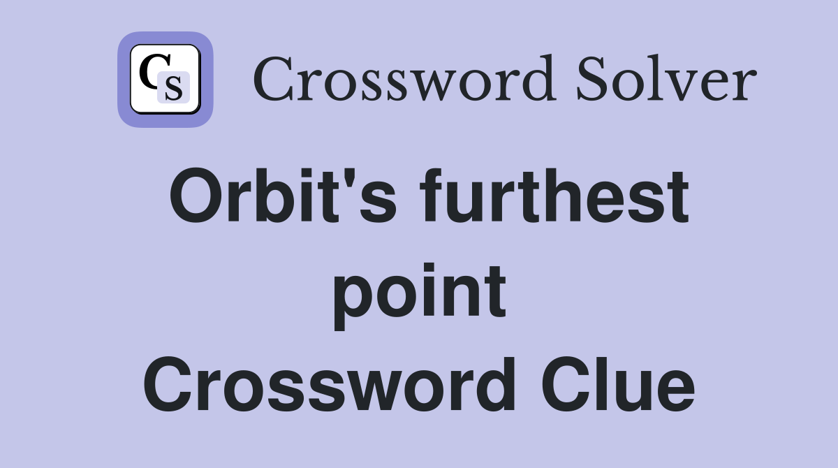 Orbit's furthest point Crossword Clue