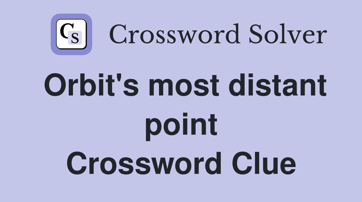 Orbit's most distant point Crossword Clue