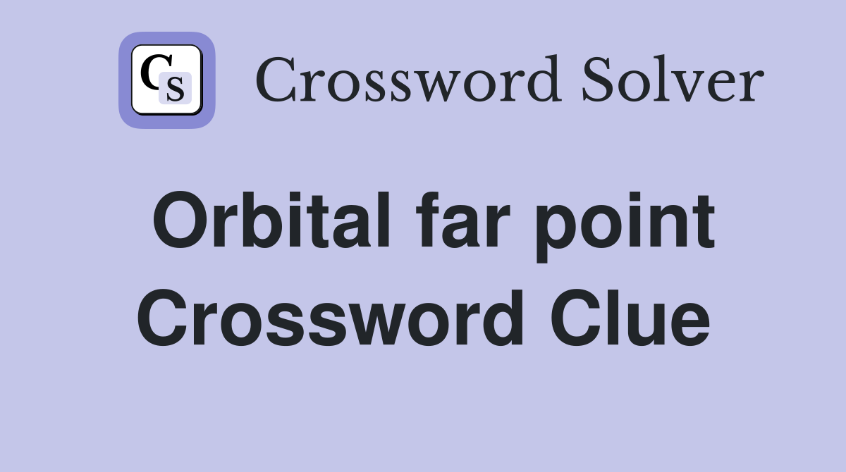 Orbital far point Crossword Clue