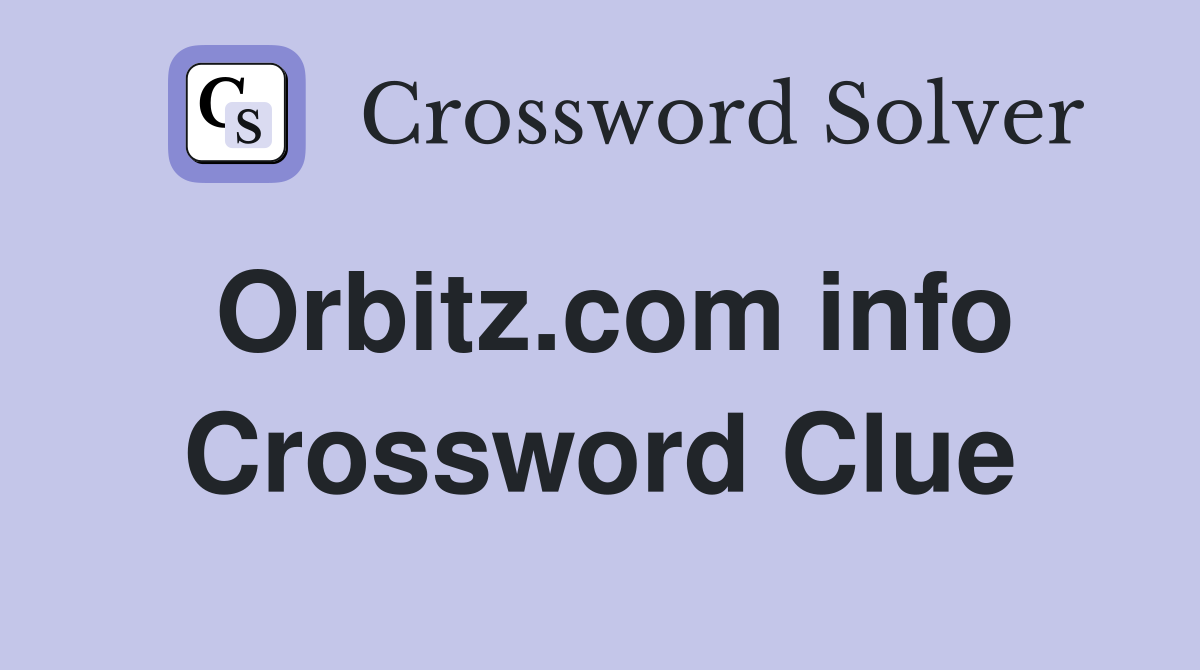 Orbitz.com info Crossword Clue