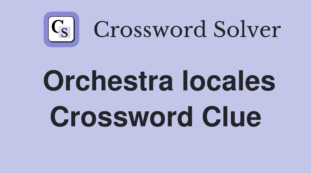 Orchestra locales Crossword Clue