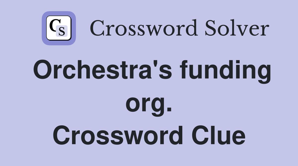 Orchestra's funding org. Crossword Clue