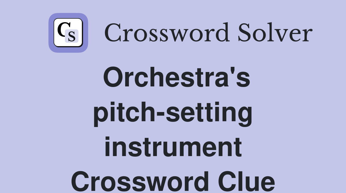Orchestra's pitch-setting instrument Crossword Clue
