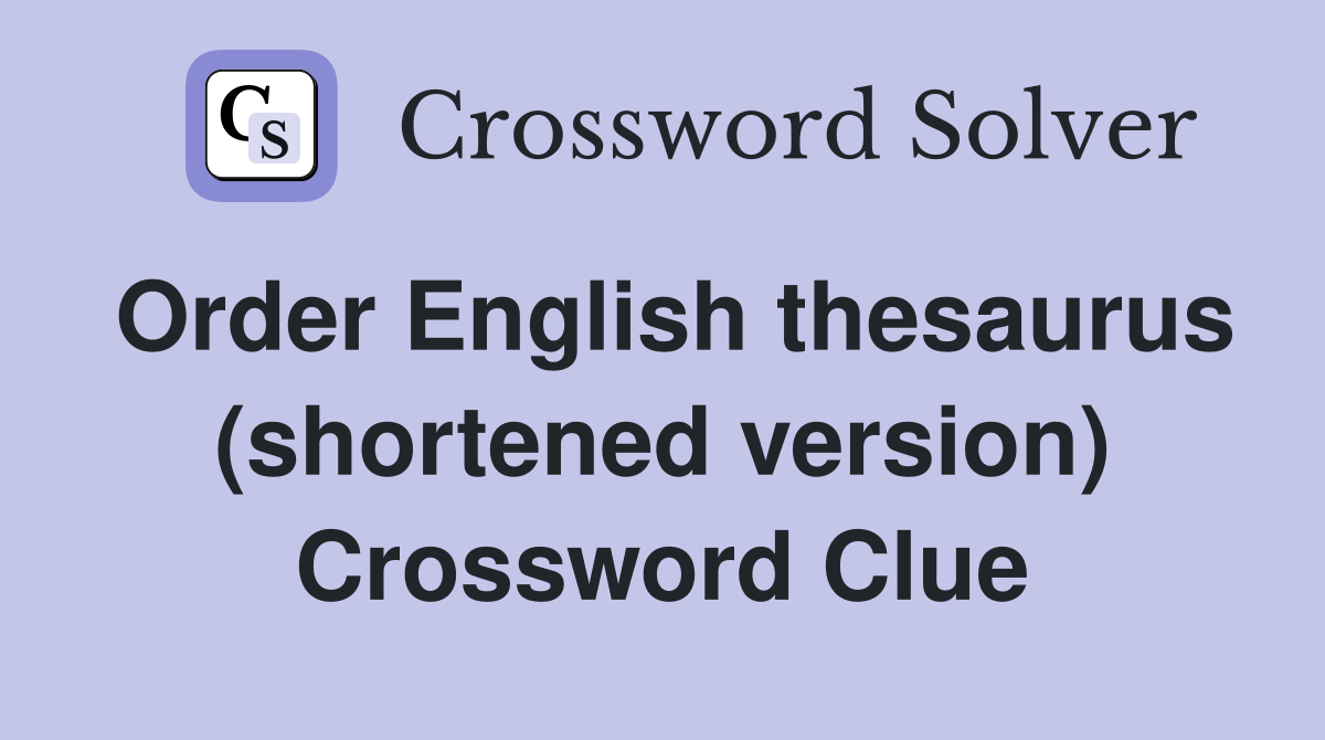 Order English thesaurus (shortened version) Crossword Clue