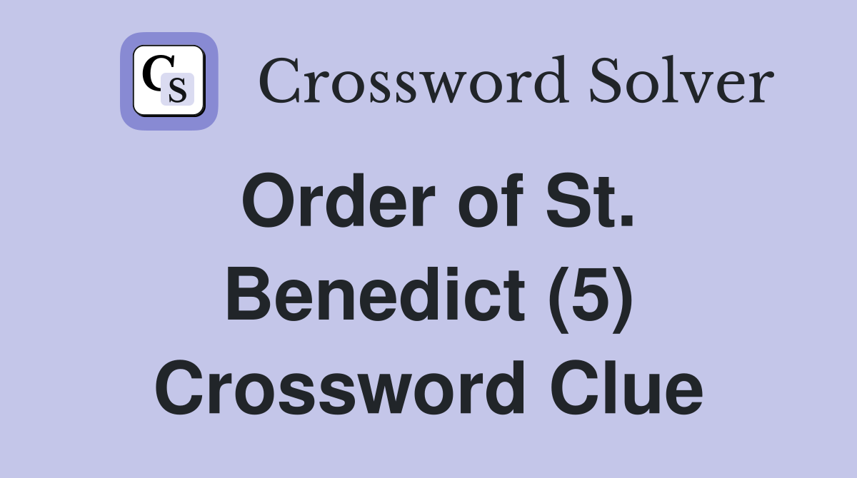 Order of St. Benedict (5) Crossword Clue