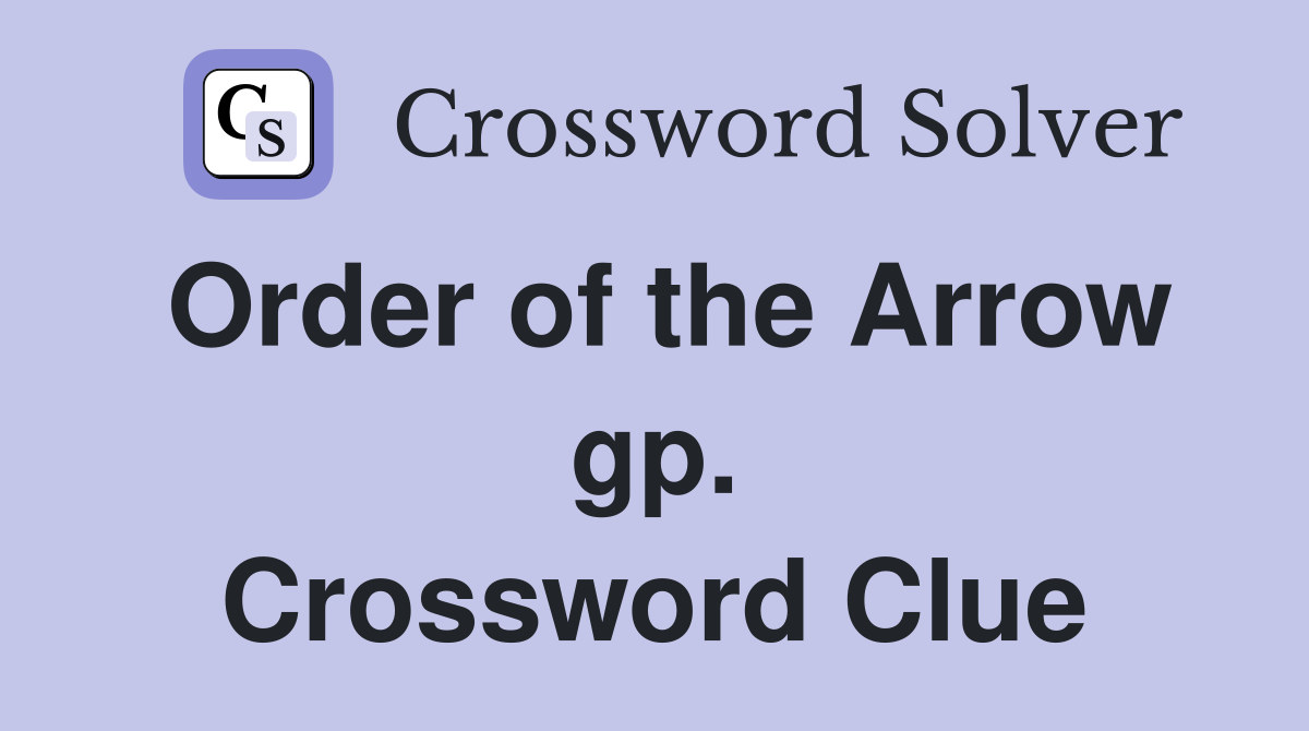Order of the Arrow gp. Crossword Clue