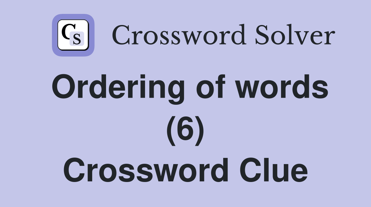 Ordering of words (6) Crossword Clue