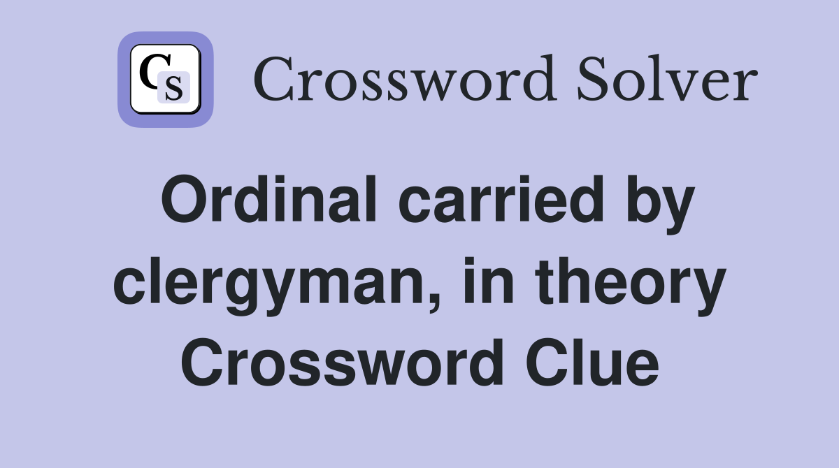 Ordinal carried by clergyman, in theory Crossword Clue