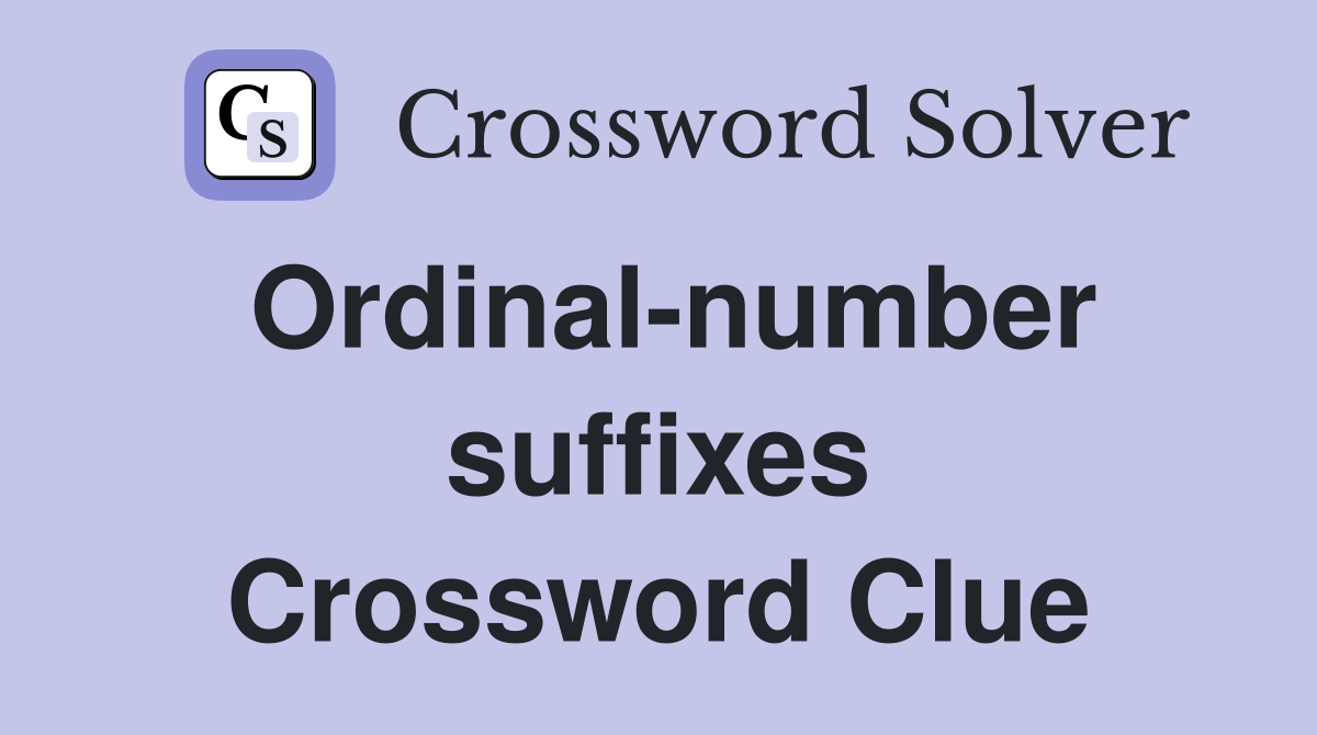 Ordinal-number suffixes Crossword Clue