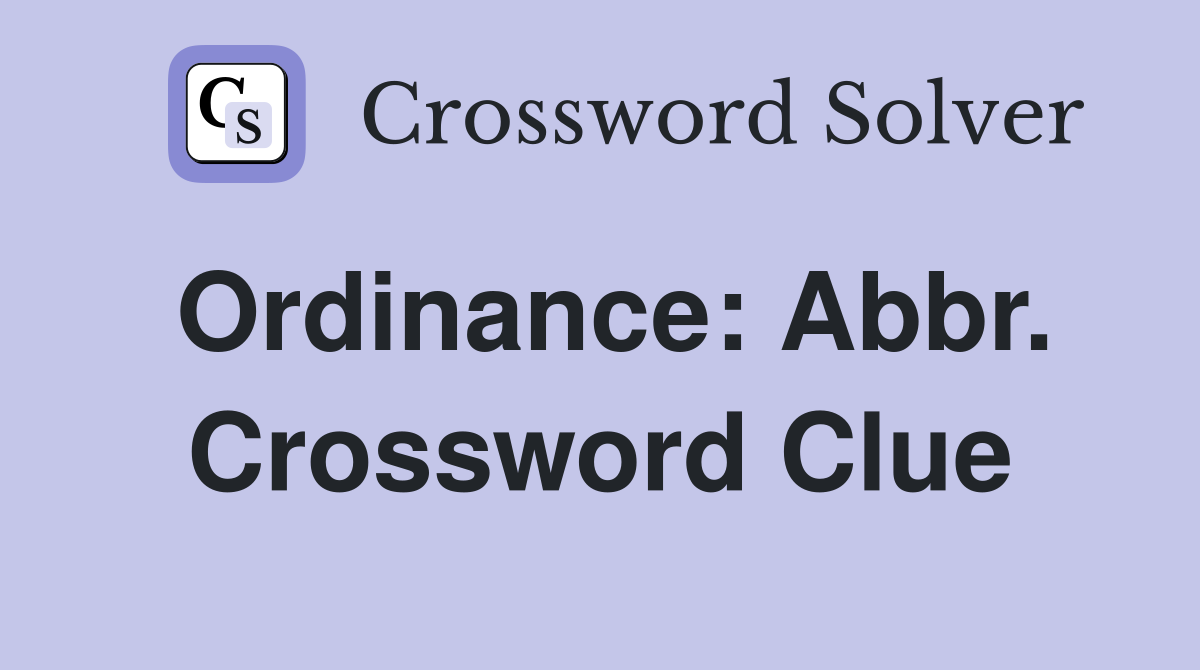 Ordinance: Abbr. Crossword Clue