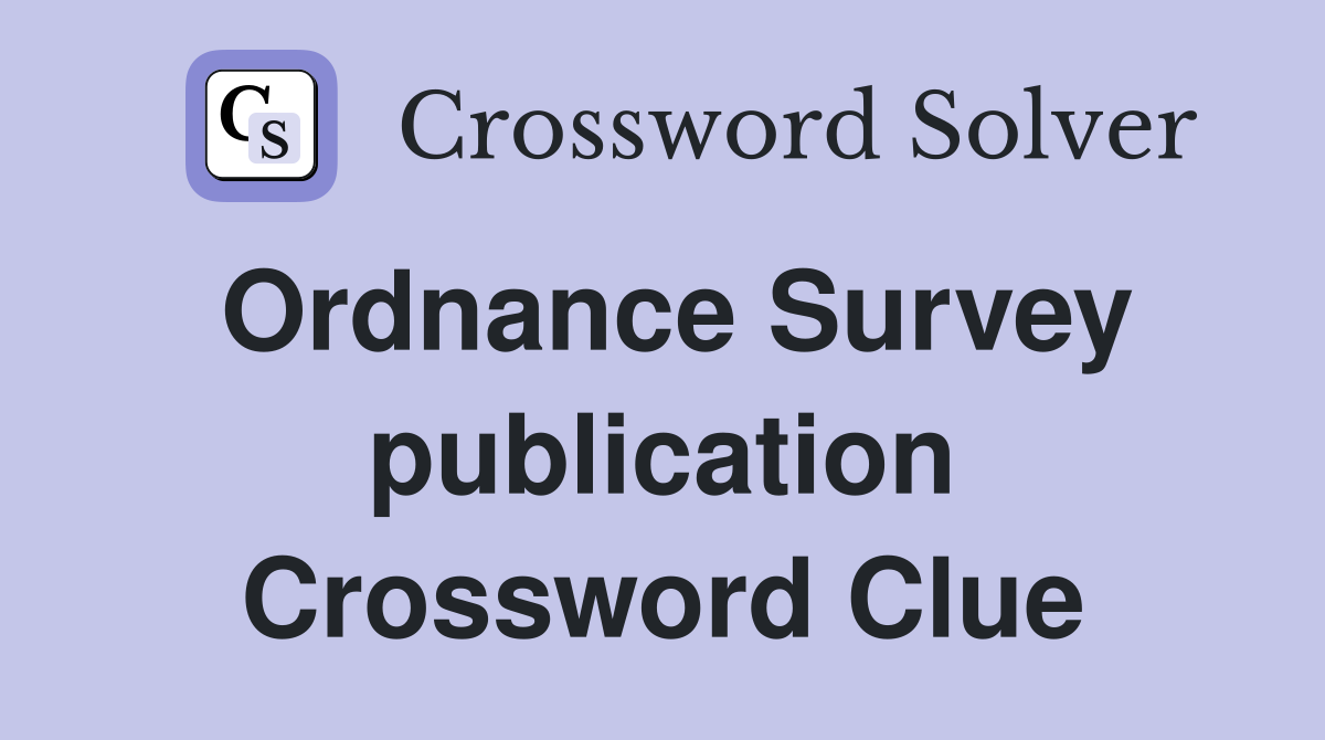Ordnance Survey publication Crossword Clue