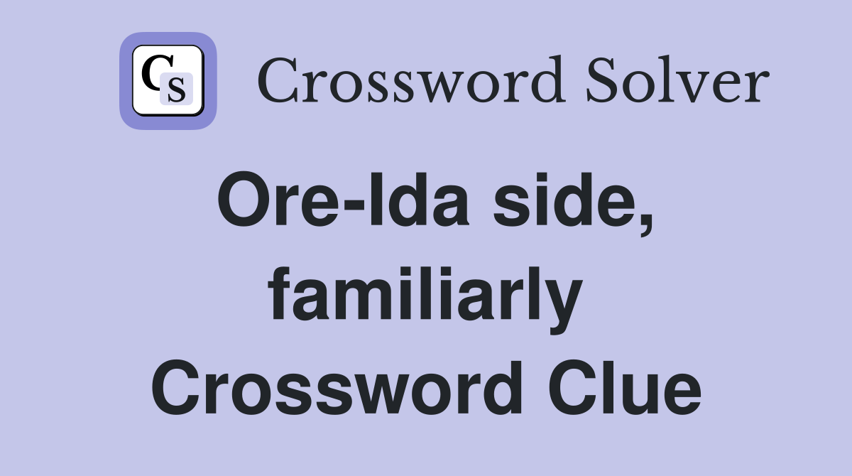 Ore-Ida side, familiarly Crossword Clue