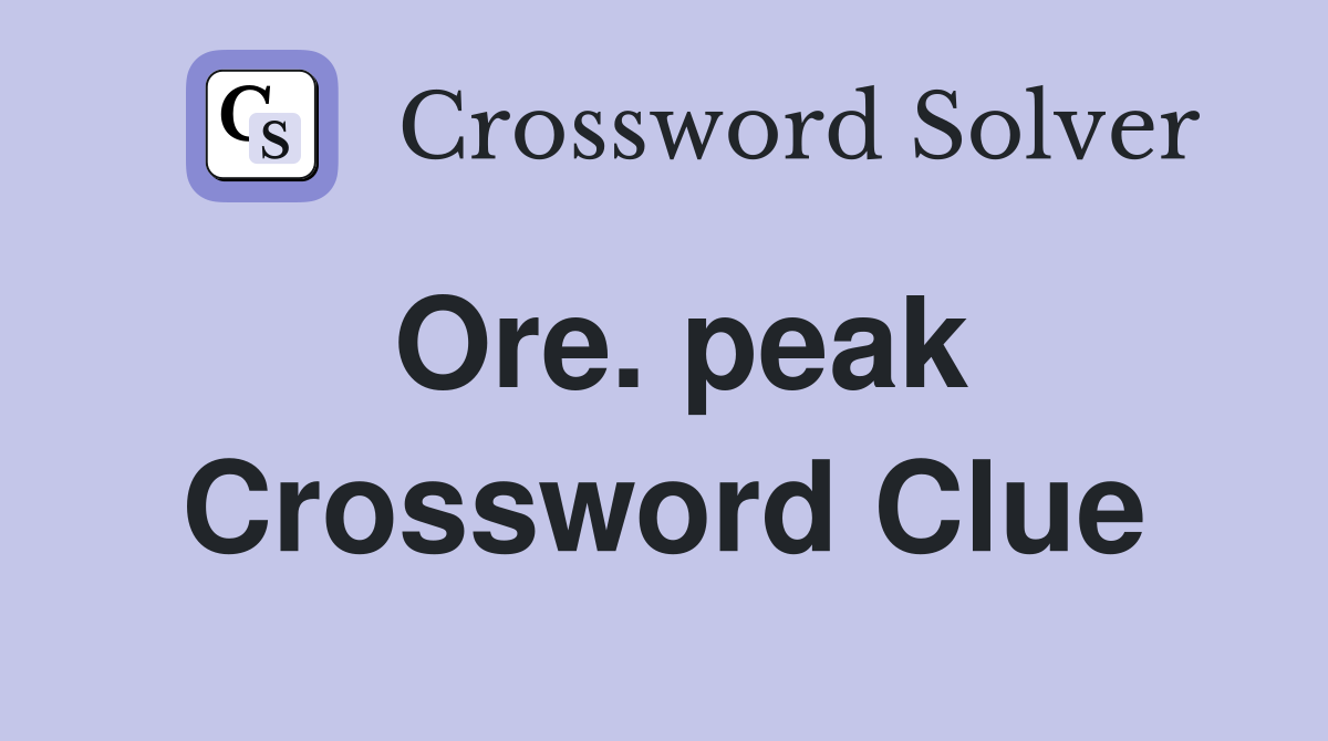 Ore. peak Crossword Clue