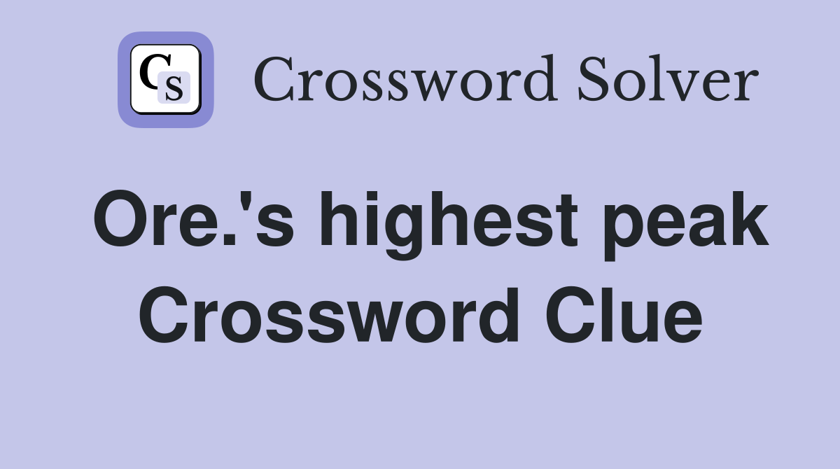 Ore.'s highest peak Crossword Clue