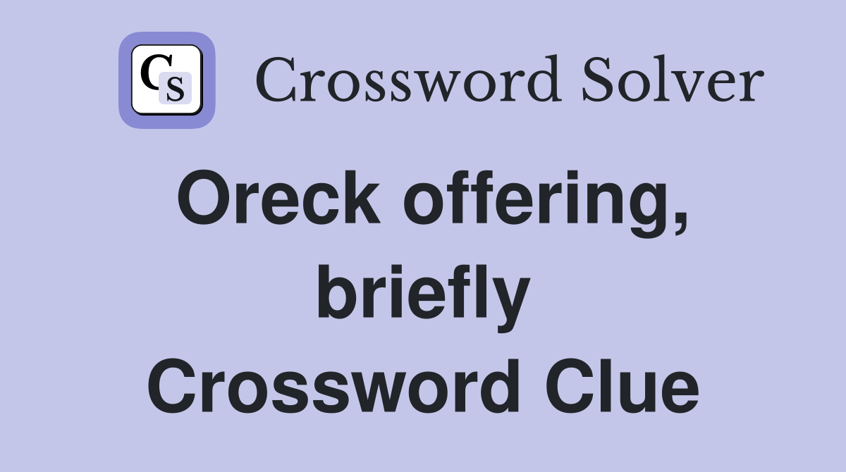 Oreck offering, briefly Crossword Clue