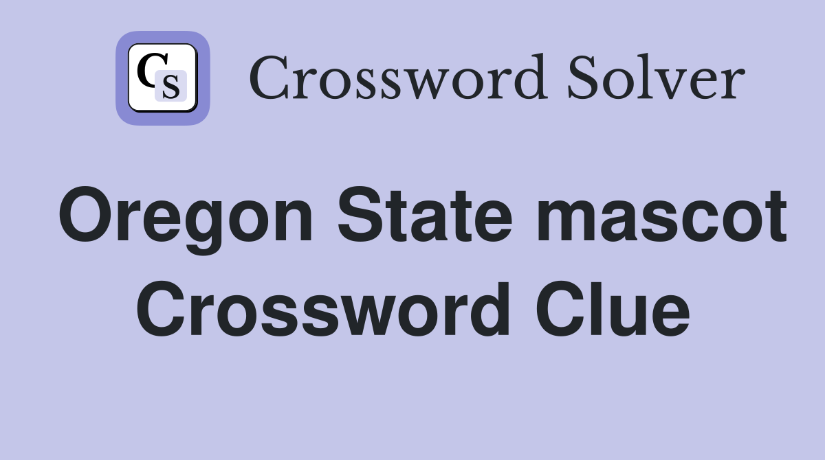 Oregon State mascot Crossword Clue