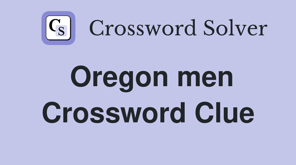 Oregon men Crossword Clue